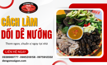 Cách làm dồi dê nướng thơm ngon, chuẩn vị ngay tại nhà